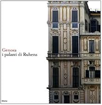 Genova. I palazzi di Rubens. Ediz. italiana e inglese