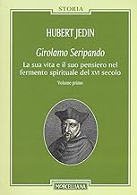 Girolamo Seripando. La sua vita e il suo pensiero nel fermento spirituale del XVI secolo