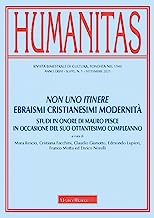 Humanitas. Non uno itinere. Ebraismi cristianesimi modernità (2022) (Vol. 1)