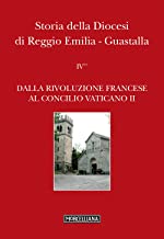 Storia della diocesi di Reggio Emilia-Guastalla. Dalla Rivoluzione francese al Concilio Vaticano II (Vol. 4/2)