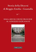 Storia della diocesi di Reggio Emilia-Guastalla. Dalla Rivoluzione francese al Concilio Vaticano II (Vol. 4/3)