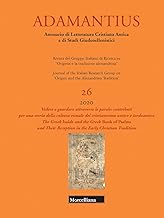 Adamantius. Notiziario del Gruppo italiano di ricerca su «Origene e la tradizione alessandrina». Ediz. bilingue. Vedere e guardare attraverso le ... Early Christian Tradition (2020) (Vol. 26)