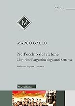 Nell'occhio del ciclone. Martiri nell'Argentina degli anni Settanta