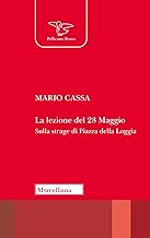 La lezione del 28 maggio. Sulla strage di piazza della Loggia