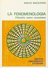 La fenomenologia. Filosofia come vocazione (Nuova Universale)