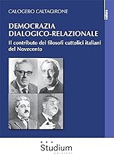 Democrazia dialogico-relazionale. Il contributo dei filosofi cattolici italiani del Novecento