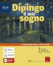 Dipingo il mio sogno. Per la Scuola media. Con e-book. Con espansione online. Comunicazione visiva e creatività-Storia dell'arte e laboratori (Vol. A-B)