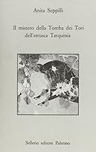 Il mistero della tomba dei tori dell'etrusca Tarquinia (Prisma)