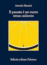 Il passato è un morto senza cadavere