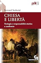 Chiesa e libertà. Teologia e responsabilità storica a confronto