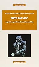 Mind the gap. Aspetti cognitivi del decision making (Testi e studi)