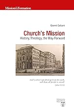 Church's mission. History, theology and the way forward