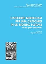 Catechisti missionari per una catechesi in un mondo plurale. Verso quale direzione?