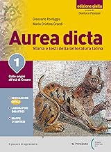 Aurea dicta. Ediz. gialla. Per il Liceo classico. Con e-book. Con espansione online. Dalle origini all’età di Cesare (Vol. 1)