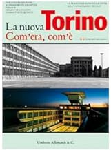 La nuova Torino. Com'era, com'. Le trasformazioni della citt nell'ultimo mezzo secolo: 2