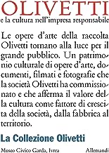 Olivetti e la cultura nell'impresa responsabile. La collezione Olivetti. Ediz. italiana e inglese