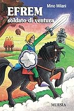 Efrem soldato di ventura: Da 12 anni