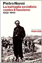 La battaglia socialista contro il fascismo (1922-1944) (Biblioteca di storia contemporanea)