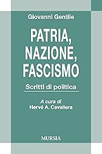 Patria, Nazione, Fascismo: Scritti di politica