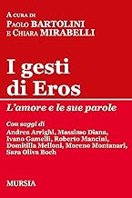 I gesti di Eros: L’amore e le sue parole