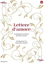 Lettere d'amore. Carteggi di scrittori del Novecento