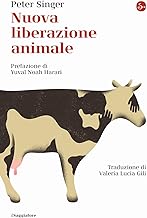 Nuova liberazione animale. Nuova ediz.