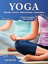 Yoga. Filosofia, esercizi, alimentazione, respirazione
