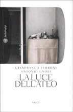 La luce dell'ateo (Tascabili. Saggi)