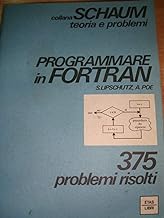 Programmare in Fortran. 375 problemi risolti (Schaum)