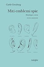 Miti emblemi spie. Morfologia e storia. Nuova ediz.