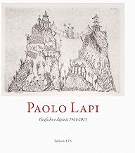 Paolo Lapi. Grafiche e dipinti 1961-2013