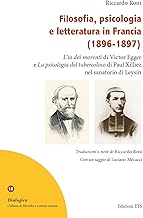 Filosofia, psicologia e letteratura in Francia (1896-1897). «L'io dei morenti» di Victor Egger e «La psicologia del tubercoloso» di Paul Xilliez nel sanatorio di Leysi