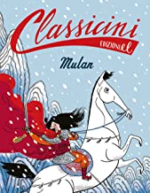 Mulan. Classicini. Ediz. a colori