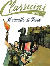 Il cavallo di Troia. Classicini. Ediz. a colori