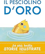 Il pesciolino d'oro. Ediz. a colori