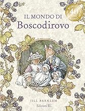 Il mondo di Boscodirovo. Ediz. a colori