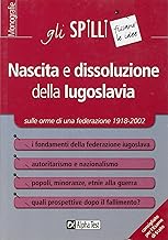 Nascita e dissoluzione della Iugoslavia