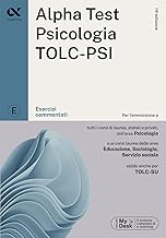 Alpha Test. Psicologia. TOLC-PSI. Esercizi commentati. Con software di simulazione