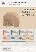 Alpha Test. Architettura. Test arched. Kit di preparazione. Per l'ammissione a tutti i corsi di laurea in Architettura e Ingegneria ... digitale per download e accesso on line