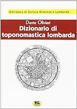 Dizionario di toponomastica lombarda [1931] (Biblioteca di cultura milanese e lombarda)