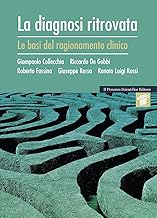 La Diagnosi Ritrovata. Le basi del ragionamento clinico