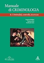 Manuale di criminologia. Criminalità, controllo, sicurezza (Vol. 2)