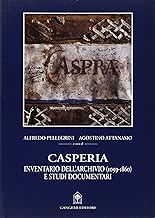 Casperia. Inventario dell'archivio (1099-1860) e studi documentari (Storia e filosofia)