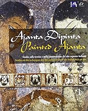 Ajanta dipinta. Studio sulla tecnica e sulla conservazione del sito rupestre indiano. Ediz. italiana e inglese (Vol. 1)