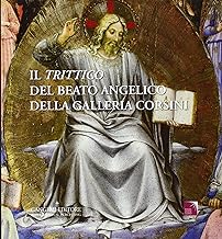 Il «Trittico» del Beato Angelico della galleria Corsini. Ediz. illustrata