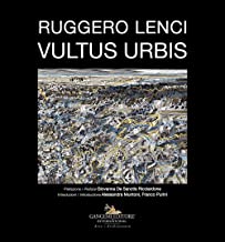Ruggero Lenci. Vultus urbis. Ediz. a colori