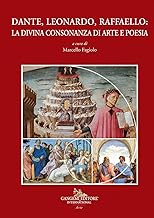 Dante, Leonardo, Raffaello: la divina consonanza di arte e poesia