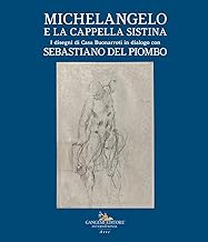 Michelangelo e la Cappella Sistina. I disegni di Casa Buonarroti in dialogo con Sebastiano del Piombo
