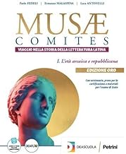 Musae comites. Viaggio nella storia della letteratura latina. Ediz. oro. Per le Scuole superiori. Con espansione online. Età arcaica e repubblicana (Vol. 1)