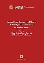 International Commercial Courts. A Paradigm for the Future of Adjudication?